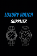 luxury watch suppliers